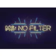 MS: NO FILTER