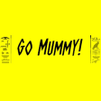 Go Mummy!
