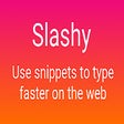 Slashy