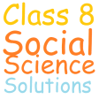 Class 8 Social Science Solutions