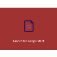Launch for Google Meet
