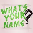 whatisinyour_name - Name facts