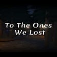 Ícone do programa: To the Ones We Lost