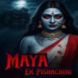 Icon of program: Maya: Ek Pishachini