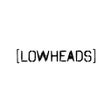 Lowheads