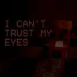 I CAN'T TRUST MY EYES
