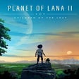 Programikonen: Planet of Lana II: Childr…