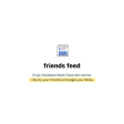 Friends Feed