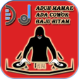 DJ Aduh Mamae Ada Cowok Baju H