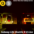 Icon of program: Subway Life Q N Shuttle L…