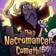 The Necromancer Cometh!