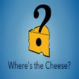 Where's the Cheese?