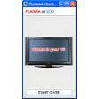 TV Plasma or LCD Selector