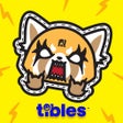 Aggretsuko Tibles