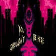Icon of program: You Shouldn't Be Here