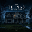 Icon of program: The Things We Don't See: …