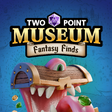 Icon of program: Two Point Museum: Fantasy Finds