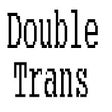Icon of program: Double Trans