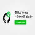 GitHub Issues Instant Solutions