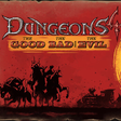 Dungeons 4 - The Good, the Bad and the Evil