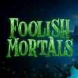 Programın simgesi: Foolish Mortals