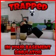 OVERHAUL Trapped In Your Basement Simulator