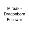 プログラムのアイコン：Miraak - Dragonborn Follo…