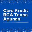 Cara Kredit BCA Tanpa Agunan