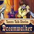 Icon of program: Tavern Talk Stories: Dreamwalker