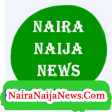 Naira Naija News  Nigeria