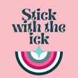 Stick with the ick