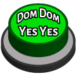 Dom Dom Yes Yes Meme Button