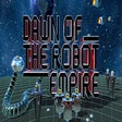 Programikonen: Dawn of the Robot Empire