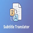 Subtitle Translator - Translate Subtitle Online