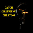 Catch Girlfriend Cheating