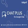 Chat Plus for Google Chat™