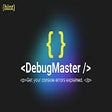 Debug Master: Debugging with ease