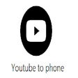 Youtube to Phone