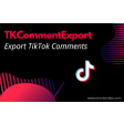 TKCommentExport - Export TikTok Comments