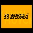 ไอคอนของโปรแกรม: 20 WORDS // 20 SECONDS