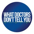 What Doctors Dont Tell You