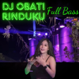 Dj Obati Rinduku Full Bass