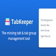 TabKeeper - Manages Tabs and Tab Groups