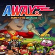 Away: Journey to the Unexpected