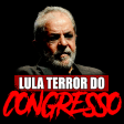Lula Terror do Congresso