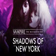 Vampire: The Masquerade - Shadows of New York