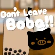 Dont Leave Boba