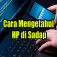 Icon of program: Cara Mengetahui HP di Sad…