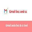 Auto BCC CC Gmail & Inbox