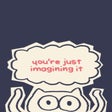 Programikonen: Youre Just Imagining It
